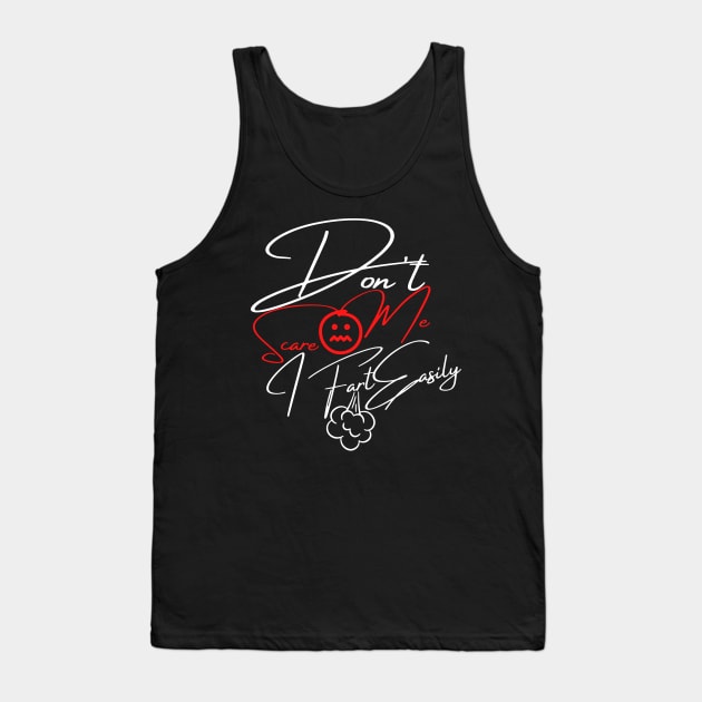Don't Scare Me I Fart Easily Tank Top by TOP DESIGN ⭐⭐⭐⭐⭐